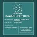 Dawn's Light Decaf - Ecuador